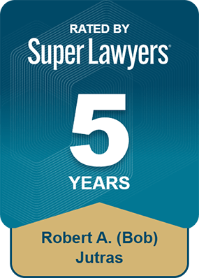 RATED BY Super Lawyers, 5 YEARS. Robert A. (Bob) Jutras